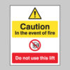 Caution in the event of fire do not use this lift