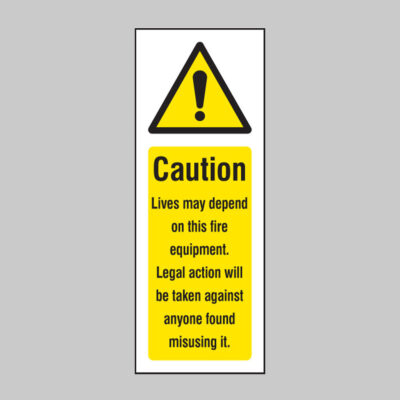 Caution lives may depend on this fire equipment