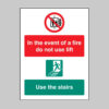 In the event of fire do not use lift, use stairs