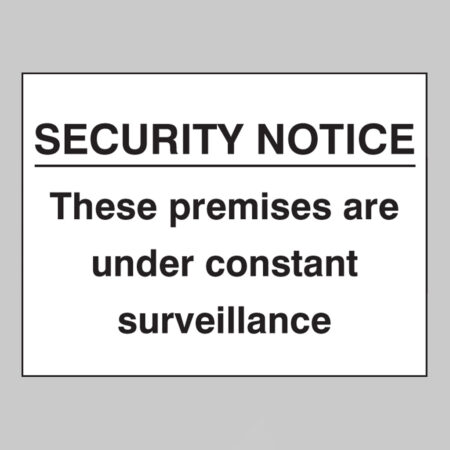 Security notice these premises under constant surveillance