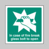In case of fire break glass bolt to open