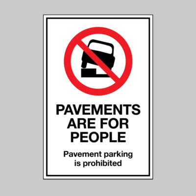 Pavements are for people Parking on the pavement is prohibited (semi rigid pvc safety sign)
