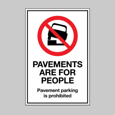 Pavements are for people Parking on the pavement is prohibited (semi rigid pvc safety sign)