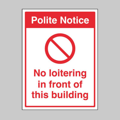 Polite notice: No loitering in front of this building (self adhesive vinyl safety label)