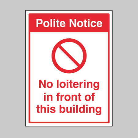Polite notice: No loitering in front of this building (self adhesive vinyl safety label)