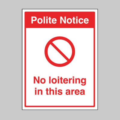 Polite notice: No loitering in this area (self adhesive vinyl safety label)