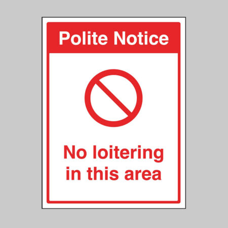 Polite notice: No loitering in this area (self adhesive vinyl safety label)