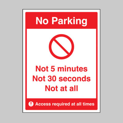 No parking Not 5 minutes Not 30 seconds Not at all (self adhesive vinyl safety label)