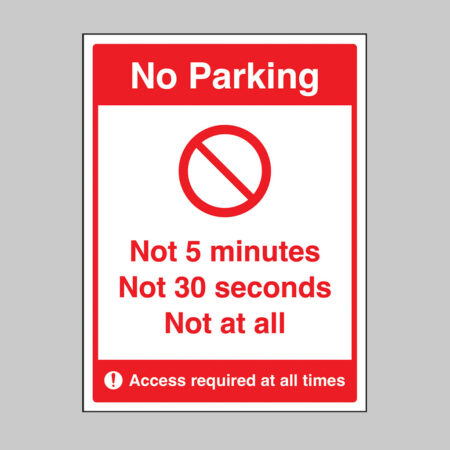 No parking Not 5 minutes Not 30 seconds Not at all (self adhesive vinyl safety label)