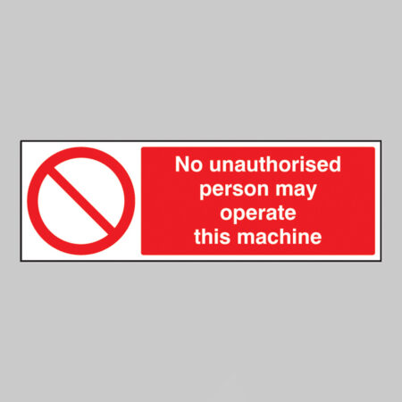 No unauthorised person may operate this machine