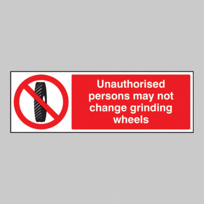 Unauthorised persons may not change grinding wheels