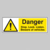 Danger stop/look/listen beware of vehicles