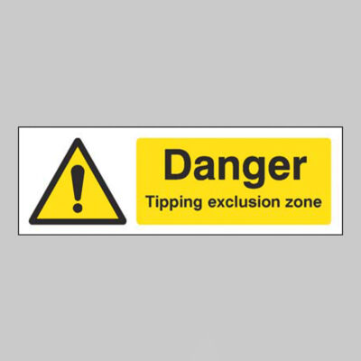 Danger Tipping exclusion zone