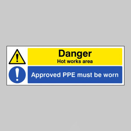 Danger Hot works area Approved PPE must be worn