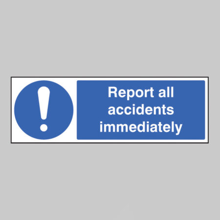 Report all accidents immediately