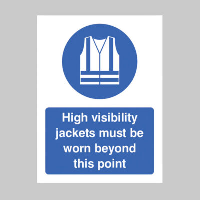High visibility jackets must be worn beyond this point