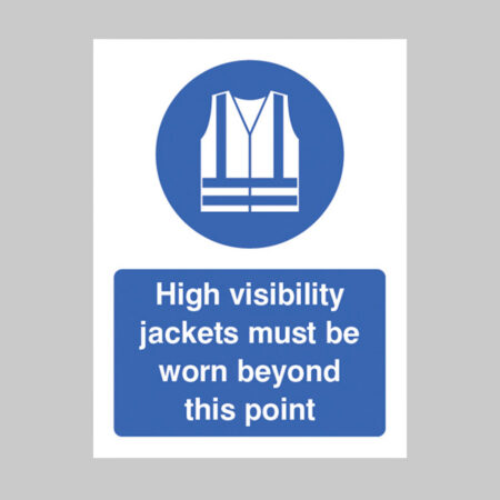 High visibility jackets must be worn beyond this point