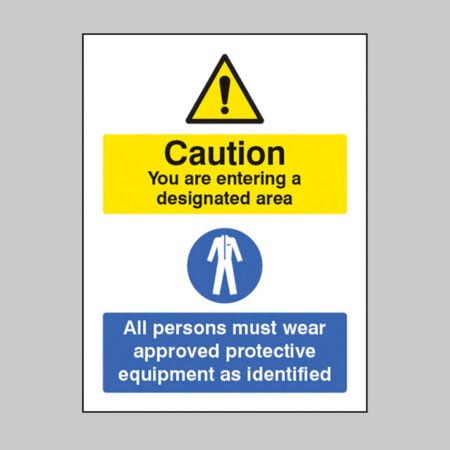 Designated area all persons must wear approved PPE