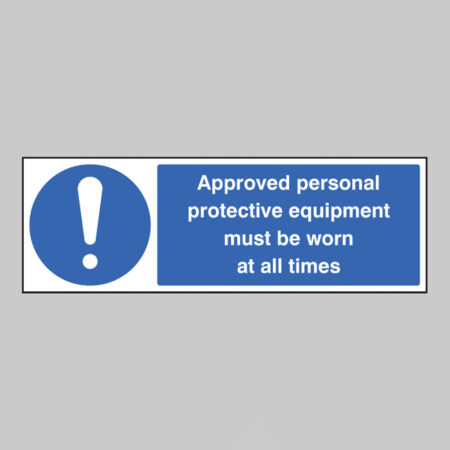 Approved personal protective equipment must be worn at all times
