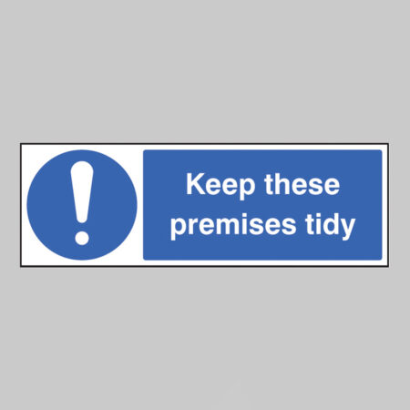 Keep these premises tidy