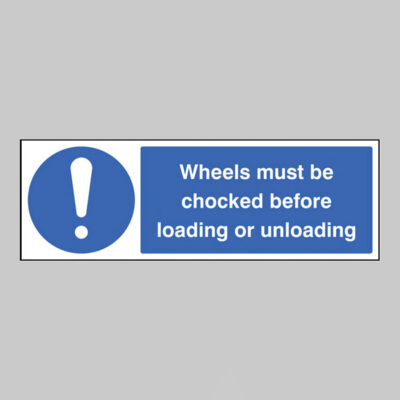 Wheels must be chocked before loading or unloading