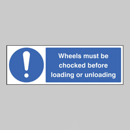 Wheels must be chocked before loading or unloading