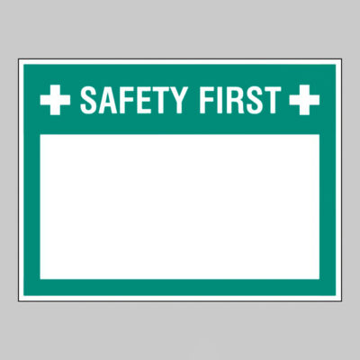 Safety first (write your message), 300x400mm rigid PVC with wipe clean over laminate