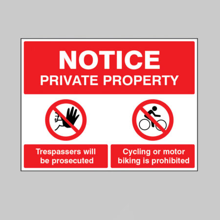 Notice Private property Trespassers wil be proscuted, Cycling or motor biking is prohibited