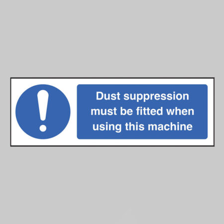 Dust suppression must be fitted when using this machine (self adhesive vinyl safety label)