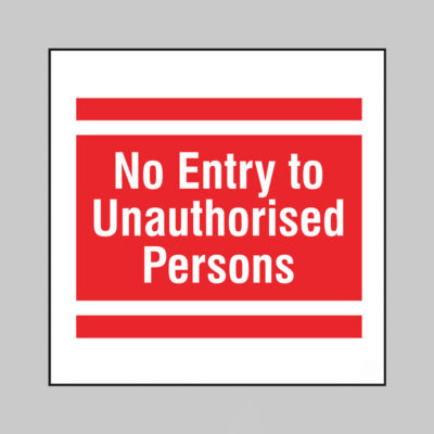No entry to unauthorised persons, builder signs 400x400mm
