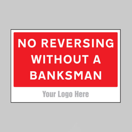 No reversing without a banksman, builder signs 600x400mm