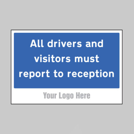 All drivers and visitors must report to reception, builder signs 600x400mm