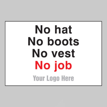 No hats, no boots, no vest, no job, builder signs 600x400mm