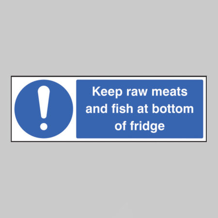Keep raw meats and fish at bottom of fridge