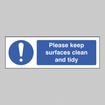 Please keep surfaces clean and tidy