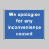 We apologise for inconvenience caused, 600x450mm Re-Flex Sign (3mm reflective polypropylene)