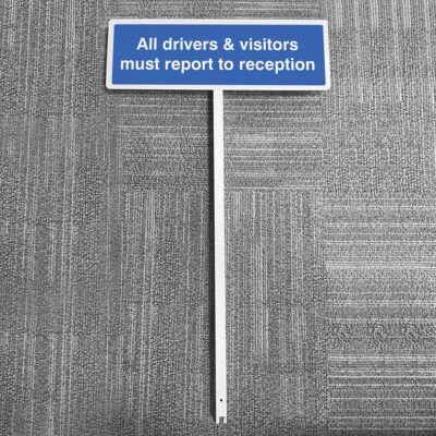 All drivers & visitors must report to reception aluminium verge sign 450x150mm on post 800mm high