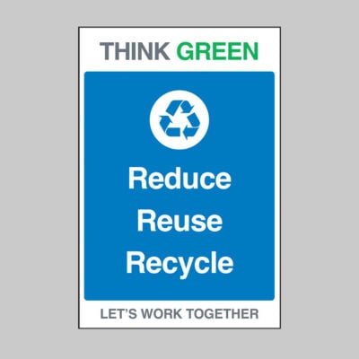 Think Green Safety Board (400x600mm fluted polypropylene 4mm): Reduce, Reuse, Recycle