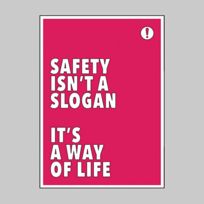 Safety isn't a slogan It's a way of life poster 420x594mm synthetic paper