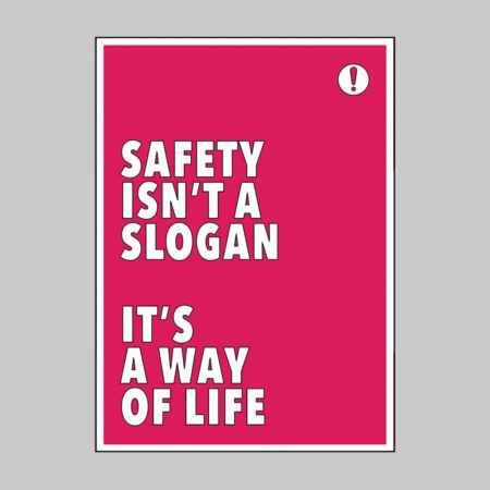 Safety isn't a slogan It's a way of life poster 420x594mm synthetic paper