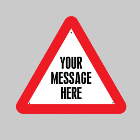 Your message here 750mm triangle Re-Flex Sign (3mm reflective polypropylene)