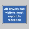 All drivers and visitors must report to site office, 600x450mm Re-Flex  (3mm reflective polyprop