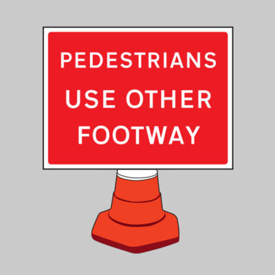 Pedestrians please use other footway reflective cone sign 600x450mm (cone not included)