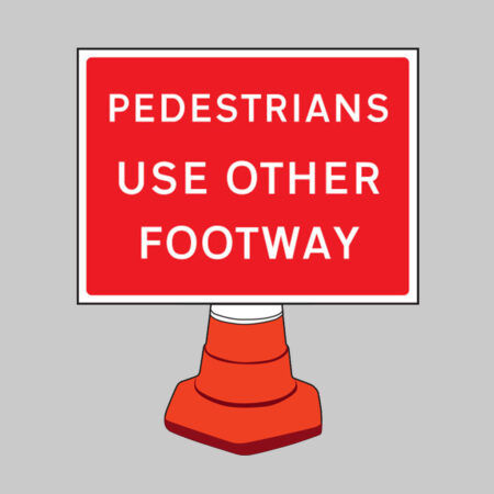 Pedestrians please use other footway reflective cone sign 600x450mm (cone not included)