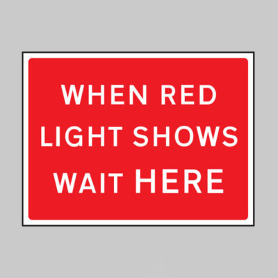 When red light shows wait here 1050x750mm Class RA1 zintec