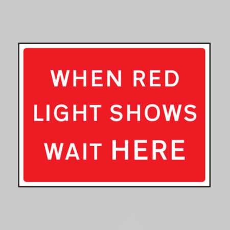 When red light shows wait here 1050x750mm Class RA1 zintec