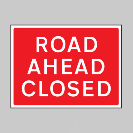 Road ahead closed 600x450mm Class RA1 zintec