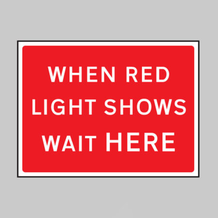 When red light shows wait here 600x450mm Class RA1 zintec