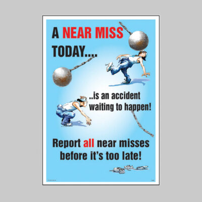 A near miss today poster 510x760mm synthetic paper