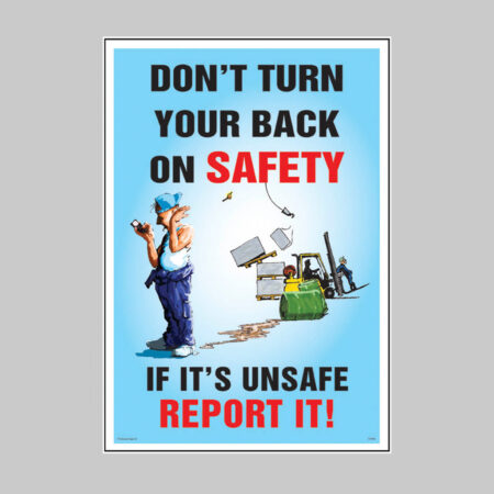 Don’t turn your back on safety poster 510x760mm  synthetic paper